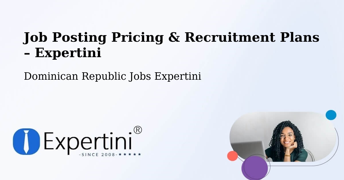 Job Posting Pricing & Recruitment Plans – Río San Juan - Río San Juan, Dominican Republic Jobs Expertini
